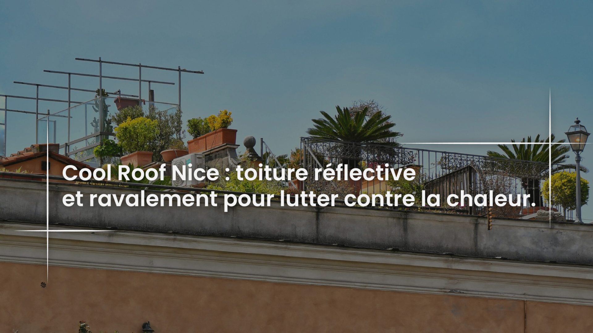 Blog Cool Roof Nice - toiture réflective et ravalement pour lutter contre la chaleur