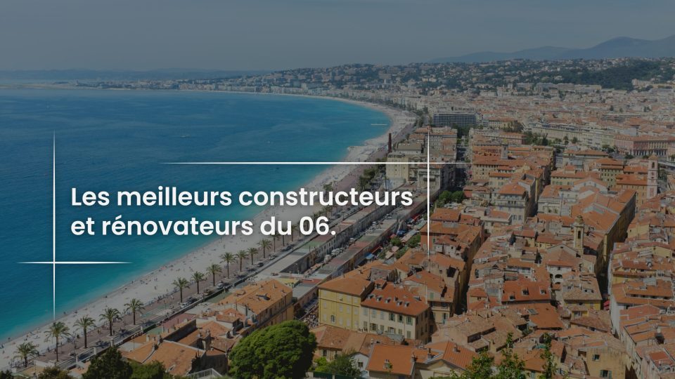 Blog Les meilleurs constructeurs et rénovateurs du 06.PIZZA