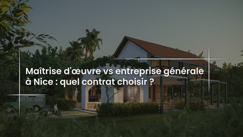 Blog Maitrise d oeuvre vs entreprise generale a Nice - quel contrat choisir --100