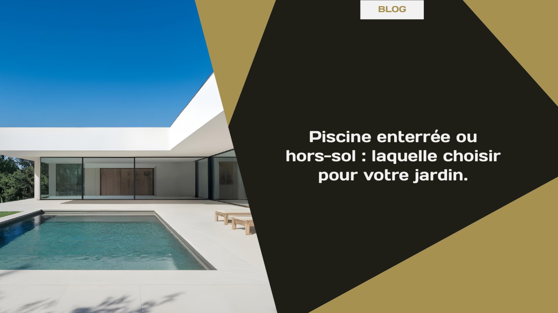 Blog Piscine enterrée ou hors-sol - laquelle choisir pour votre jardin.-100