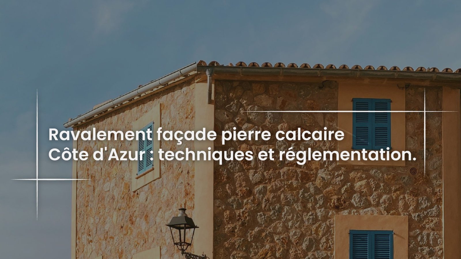 Blog Ravalement facade pierre calcaire Cote d Azur - techniques et reglementation-100
