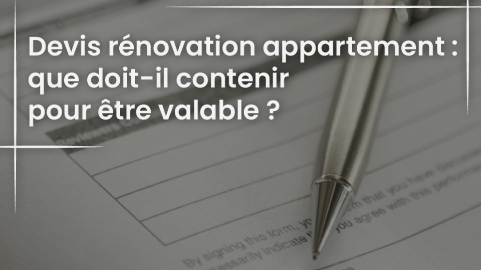 Devis rénovation appartement - que doit-il contenir pour être valable --100